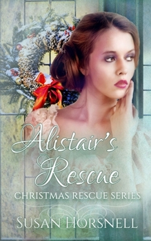 Alistair's Rescue - Book #3 of the Christmas Rescue