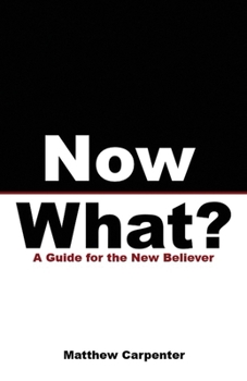 Paperback Now What? - A Guide for the New Believer Book