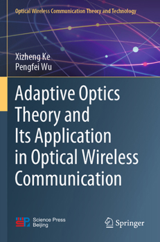 Paperback Adaptive Optics Theory and Its Application in Optical Wireless Communication Book