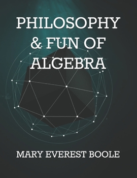 PHILOSOPHY & FUN OF ALGEBRA