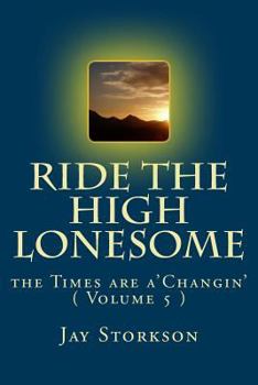 Paperback Ride the High Lonesome: The Times Are A'Changin' Book