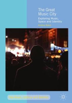 Hardcover The Great Music City: Exploring Music, Space and Identity Book