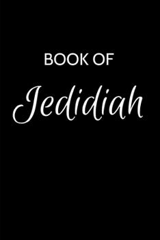 Paperback Jedidiah Journal: A Gratitude Journal Notebook for Men Boys Fathers and Sons with the name Jedidiah - Handsome Elegant Bold & Personaliz Book