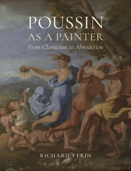 Hardcover Poussin as a Painter: From Classicism to Abstraction Book
