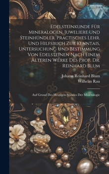 Hardcover Edelsteinkunde Für Mineralogen, Juweliere Und Steinhündler. Practisches Lehr. Und Hilfsbuch Zur Kenntais, Untersuchung Und Bestimmung Von Edelsteinen [German] Book