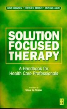 Paperback Solution Focused Therapy: A Handbook for Health Care Professionals Book