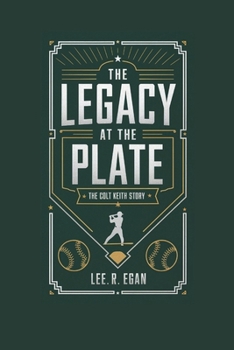 THE LEGACY AT THE PLATE: The Colt Keith Story