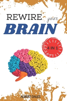 Paperback Rewire your Brain: 4 books in 1. Vagus Nerve + Cognitive Behavioral Therapy for Anxiety + Overthinking + Strategies to Overcome Stress Book