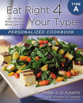 Paperback Eat Right 4 Your Type Personalized Cookbook Type a: 150+ Healthy Recipes for Your Blood Type Diet Book