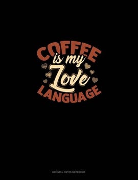 Paperback Coffee Is My Love Language: Cornell Notes Notebook Book