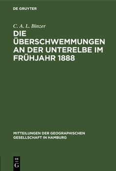 Hardcover Die Überschwemmungen an Der Unterelbe Im Frühjahr 1888 [German] Book