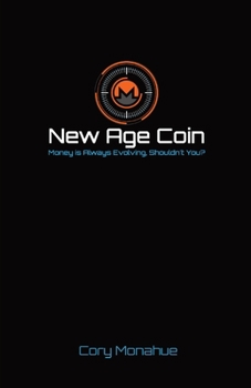 Paperback New Age Coin: Money is Always Evolving, Shouldn't You? Book