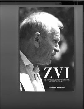 Paperback Zvi: The Miraculous Story of Triumph Over the Holocaust Book