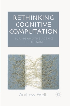 Paperback Rethinking Cognitive Computation: Turing and the Science of the Mind Book