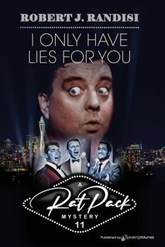 I Only Have Lies for You - Book #11 of the Rat Pack Mysteries