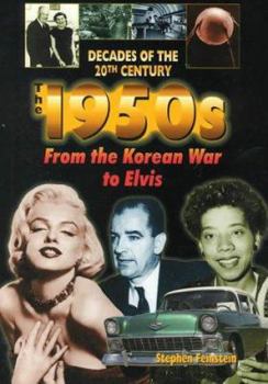 The 1950s from the Korean War to Elvis (Decades of the 20th Century in Color) - Book  of the Decades of the 20th and 21st Centuries