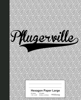 Paperback Hexagon Paper Large: PFLUGERVILLE Notebook Book