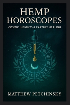 Paperback Hemp Horoscopes: Cosmic Insights & Earthly Healing Book