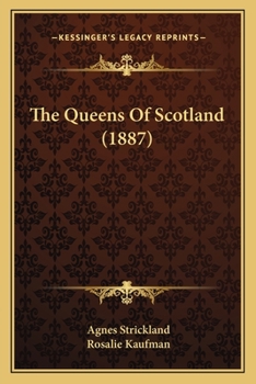 Paperback The Queens Of Scotland (1887) Book