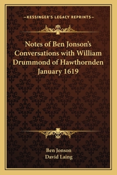 Paperback Notes of Ben Jonson's Conversations with William Drummond of Hawthornden January 1619 Book