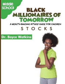 Paperback The Black Millionaires of Tomorrow: A Wealth-Building Study Guide for Children: Stocks Book