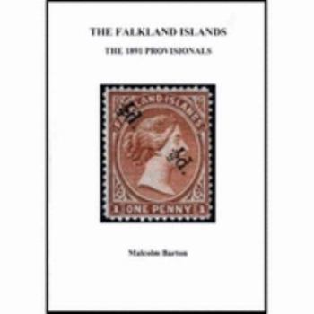 Hardcover The Falkland Islands: The 1891 Provisionals Book