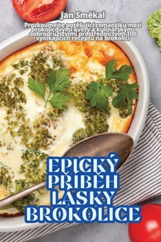 Paperback Epický PŘíbĚh Lásky Brokolice [Czech] Book