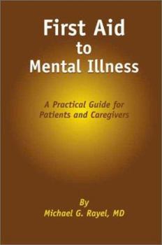 Paperback First Aid to Mental Illness: A Practical Guide for Patients and Caregivers Book