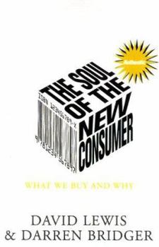 Hardcover The Soul of the New Consumer: What We Buy and Why in the New Economy Book