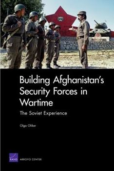 Paperback Building Afghanistan's Security Forces in Wartime: The Soviet Experience Book