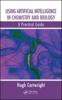 Hardcover Using Artificial Intelligence in Chemistry and Biology: A Practical Guide [With CDROM] Book