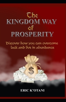 Paperback The Kingdom Way of Prosperity: Discover How You Can Overcome Lack and Live in Abundance Book