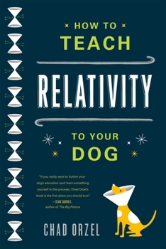 Paperback How to Teach Relativity to Your Dog Book