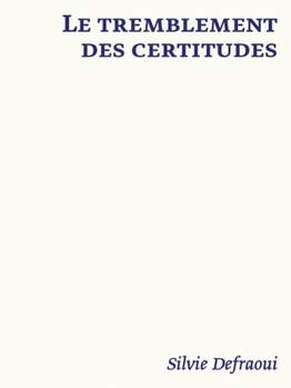 Hardcover Le Tremblement Des Certitudes: Silvie Defraoui [French] Book