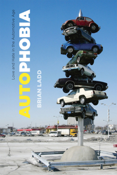Paperback Autophobia: Love and Hate in the Automotive Age Book