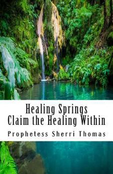 Paperback Healing Springs: Claim the Healing Within Book