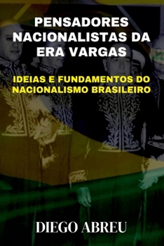 Paperback Pensadores Nacionalistas Da Era Vargas [Portuguese] Book