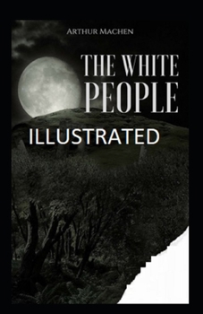 Paperback The White People Illustrated Book