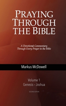 Paperback Praying Through the Bible, Vol 1 (Genesis-Joshua) Book