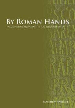 Paperback By Roman Hands : Inscriptions and Graffiti for Students of Latin [Latin] Book