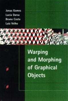 Hardcover Warping & Morphing of Graphical Objects (The Morgan Kaufmann Series in Computer Graphics) Book