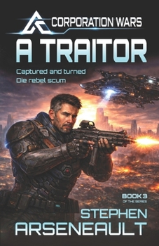 A Traitor: (CORPORATION WARS Book 3)
