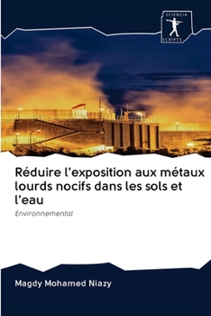 Paperback Réduire l'exposition aux métaux lourds nocifs dans les sols et l'eau [French] Book