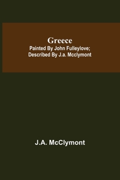 Paperback Greece; Painted by John Fulleylove; described by J.A. McClymont Book