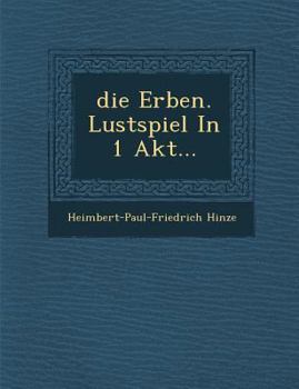 Paperback Die Erben: Lustspiel in 1 Akt [German] Book