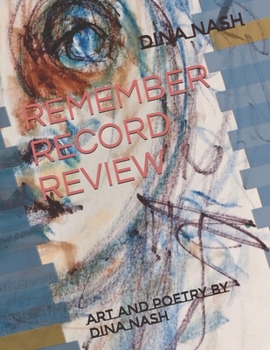 Paperback Remember Record Review: Art and Poetry by Dina Nash Book