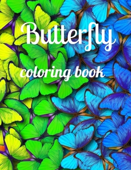 Paperback Butterfly coloring book: Butterfly coloring book, Beautiful Butterflies Coloring Book, Creative Haven Butterflies Flights of Fancy Coloring Boo Book