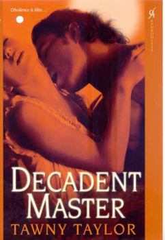 Decadent Master - Book #2 of the Masters of Desire