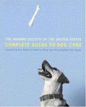 Paperback The Humane Society of the United States Complete Guide to Dog Care Book