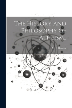 Paperback The History and Philosophy of Atheism.. Book